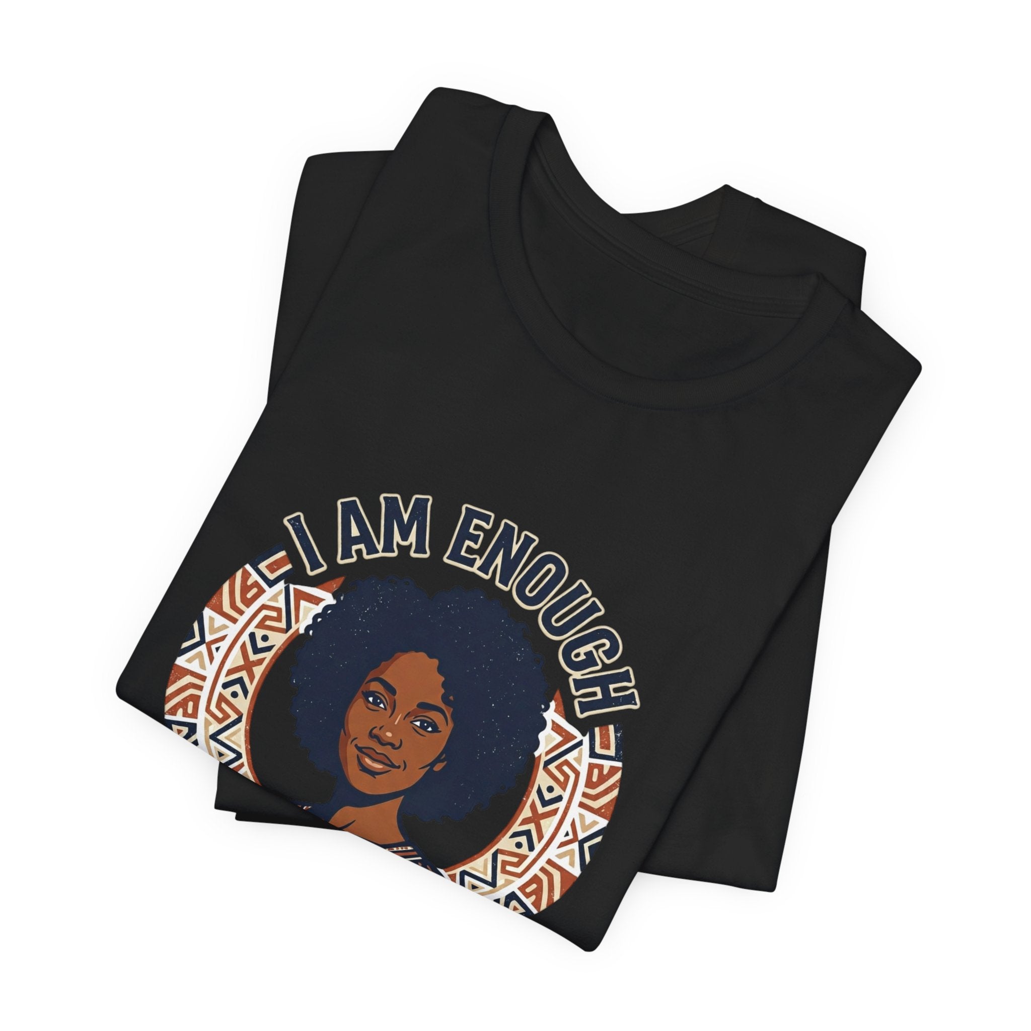 I Am Enough Tee — Empowering Afrocentric Graphic T-Shirt