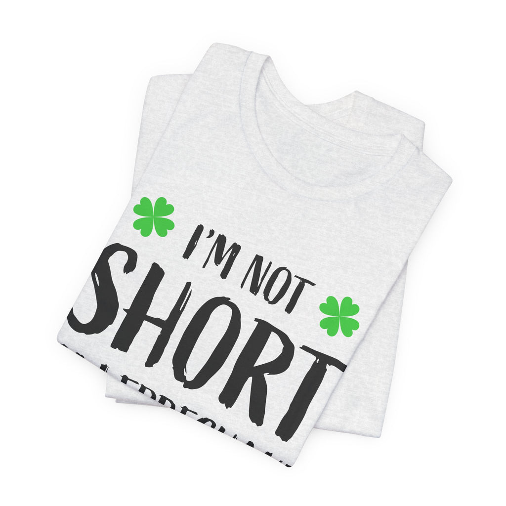 St. Patrick's Day Tee — "I'm Not Short I'm Leprechaun Size" Shamrock T-Shirt