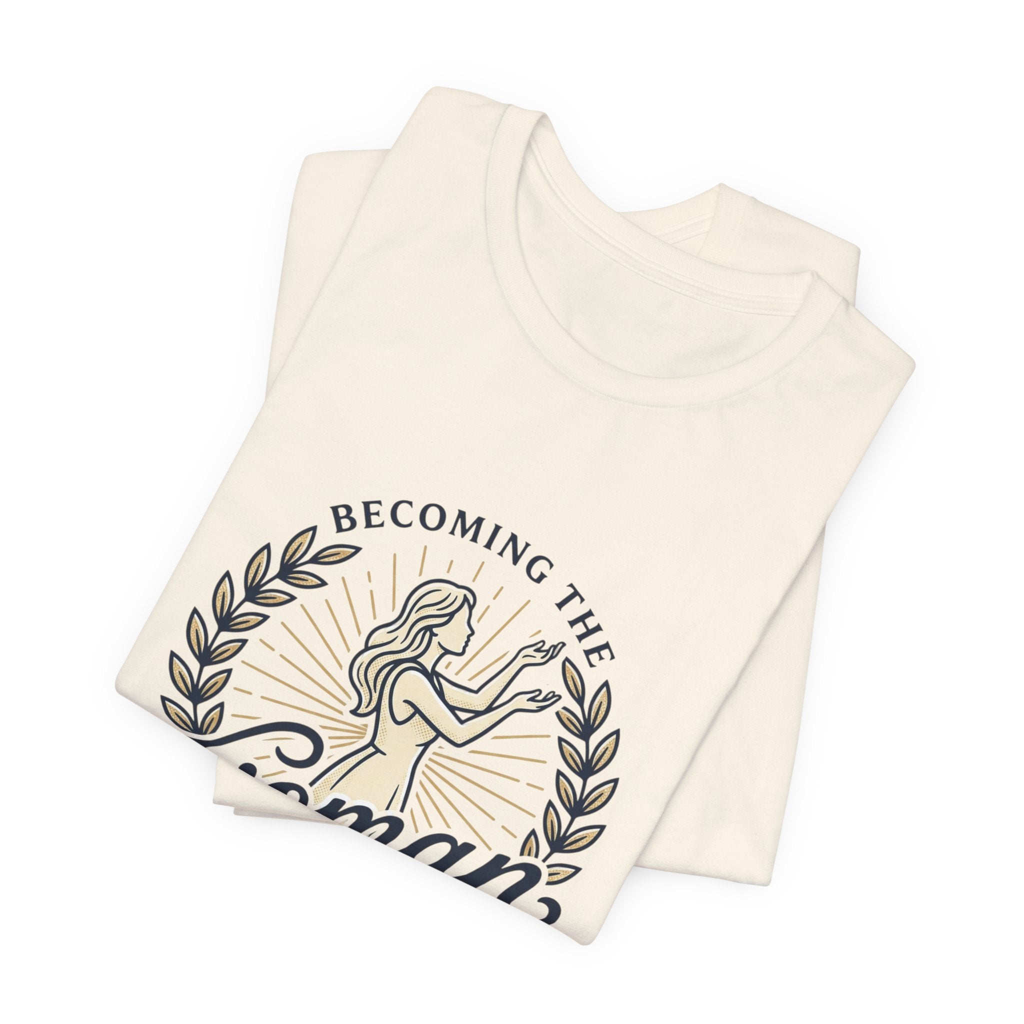 Becoming the Woman I Prayed For T-Shirt