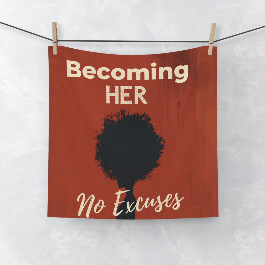Becoming Her No Excuses Face Towel — Inspirational Feminine Empowerment Design