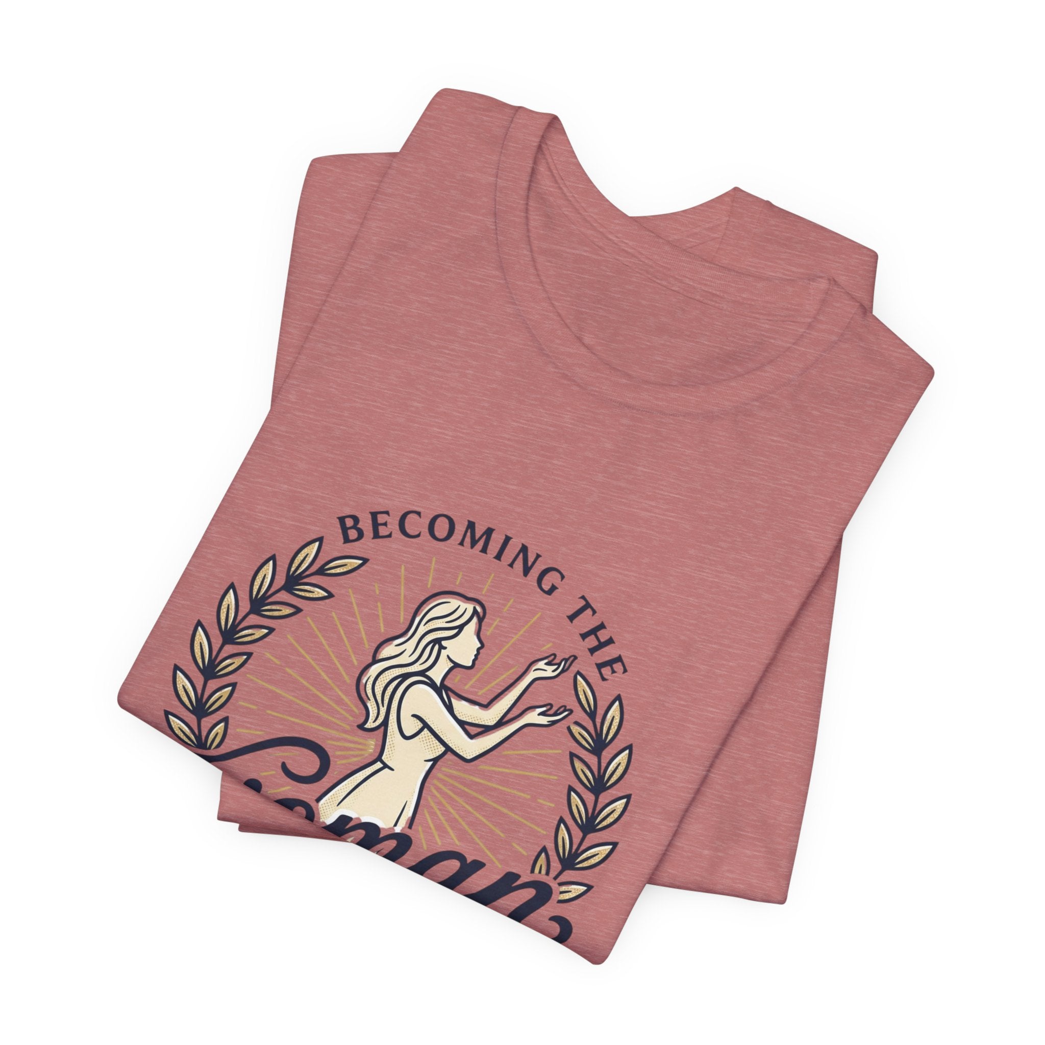 Becoming the Woman I Prayed For T-Shirt
