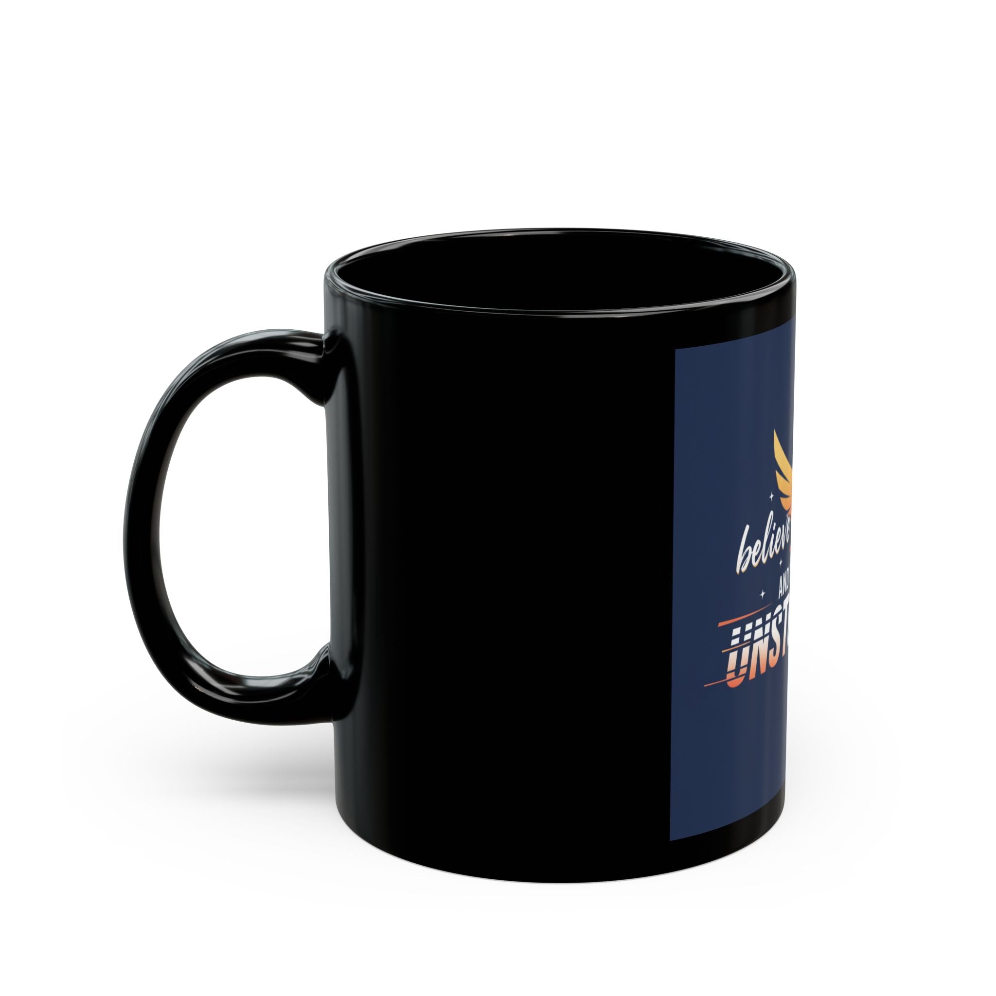 Believe In Yourself "Unstoppable" Inspirational Black Mug — Motivational Coffee Cup (11oz & 15oz)