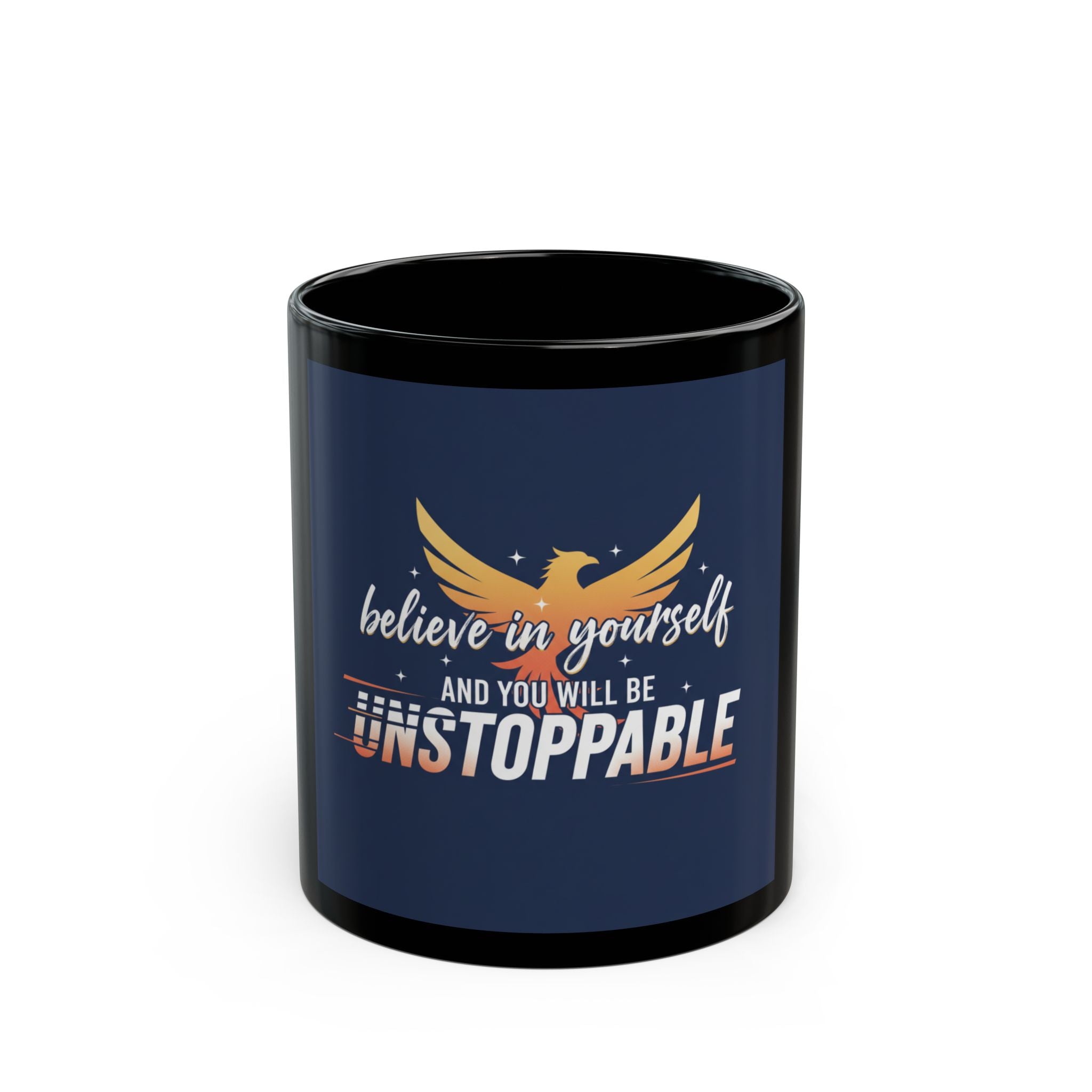 Believe In Yourself "Unstoppable" Inspirational Black Mug — Motivational Coffee Cup (11oz & 15oz)