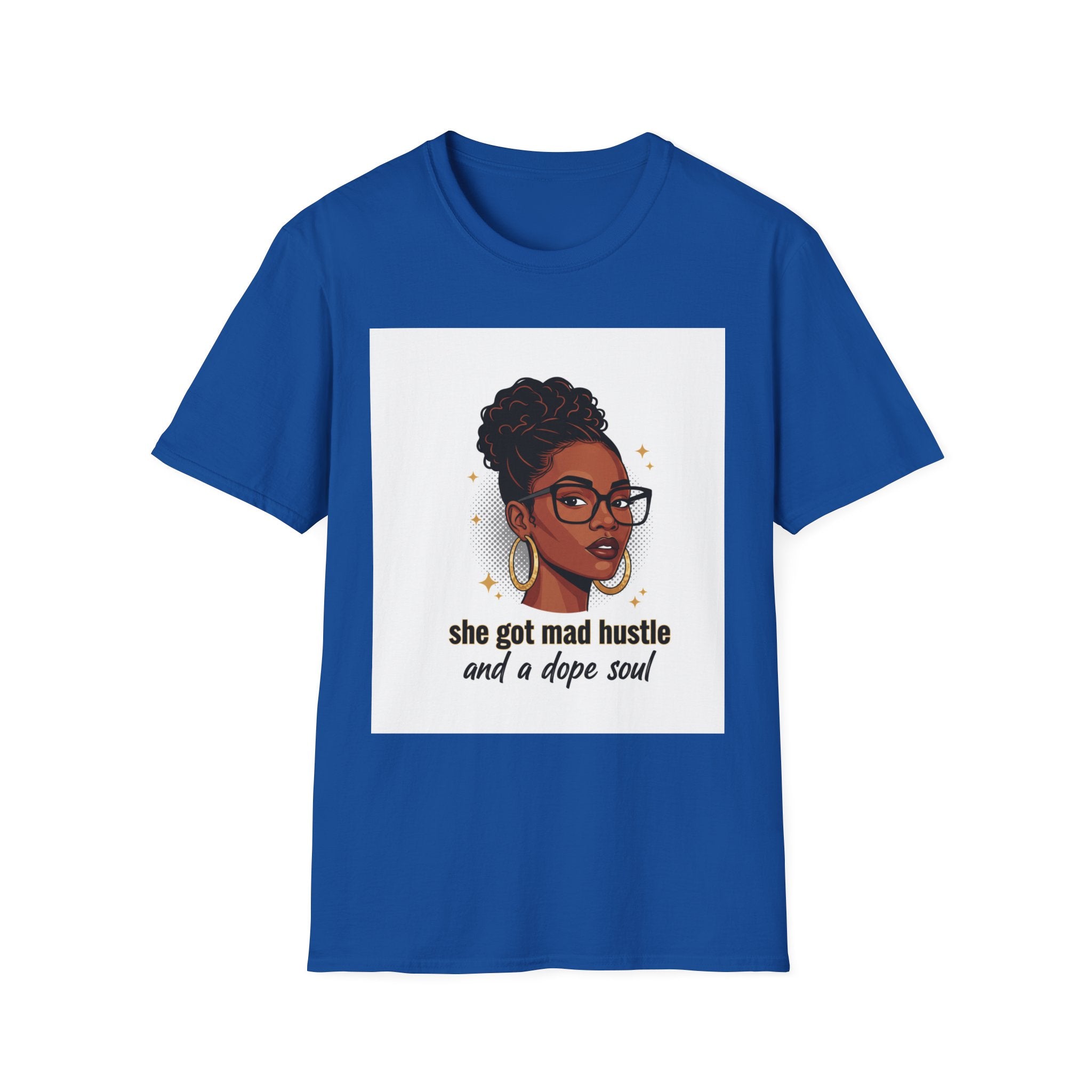 She Got Mad Hustle and a Dope Soul T-Shirt