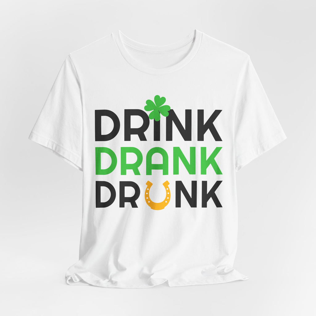 Drink Drank Drunk St. Patrick's Day Tee — Shamrock & Horseshoe Party Shirt