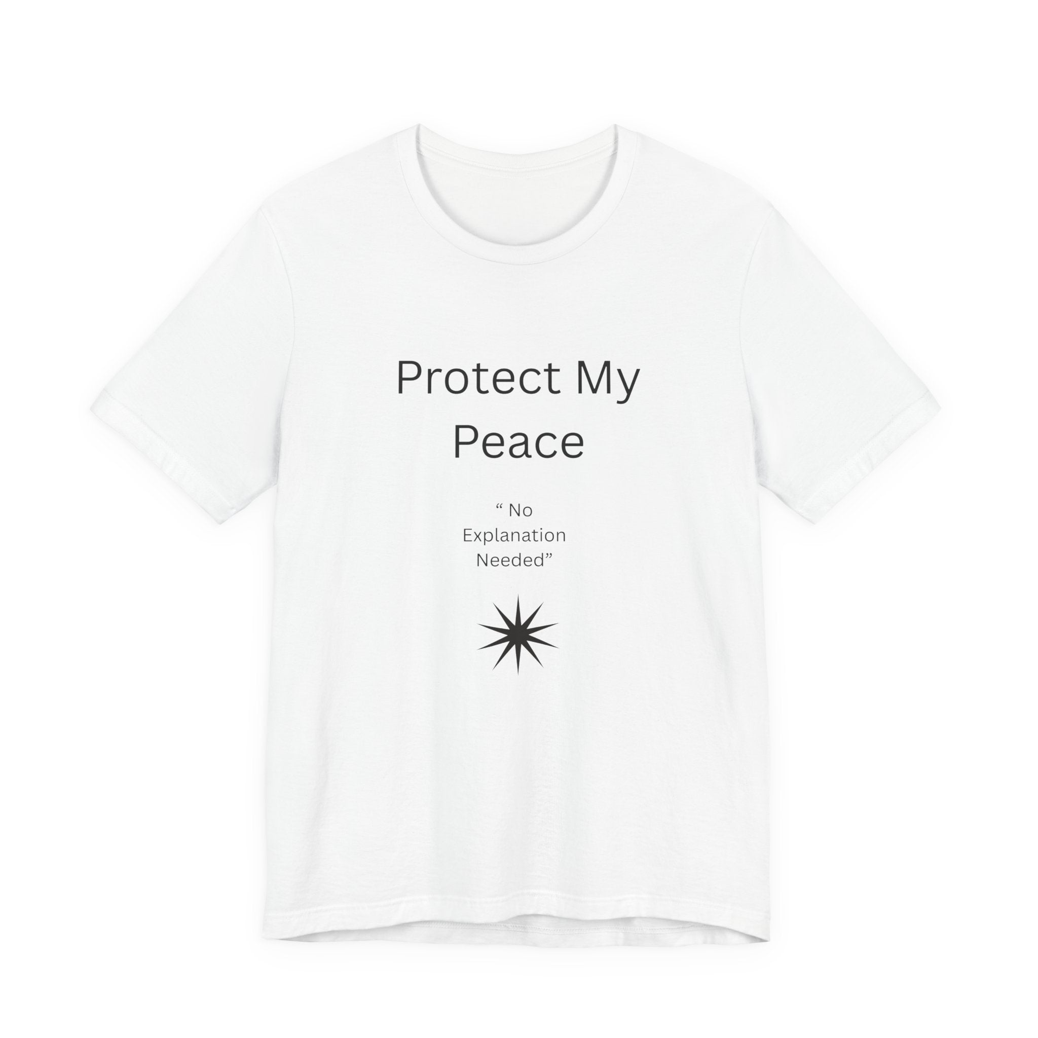 Protect My Peace T-Shirt — Minimal "No Explanation Needed" Statement Tee
