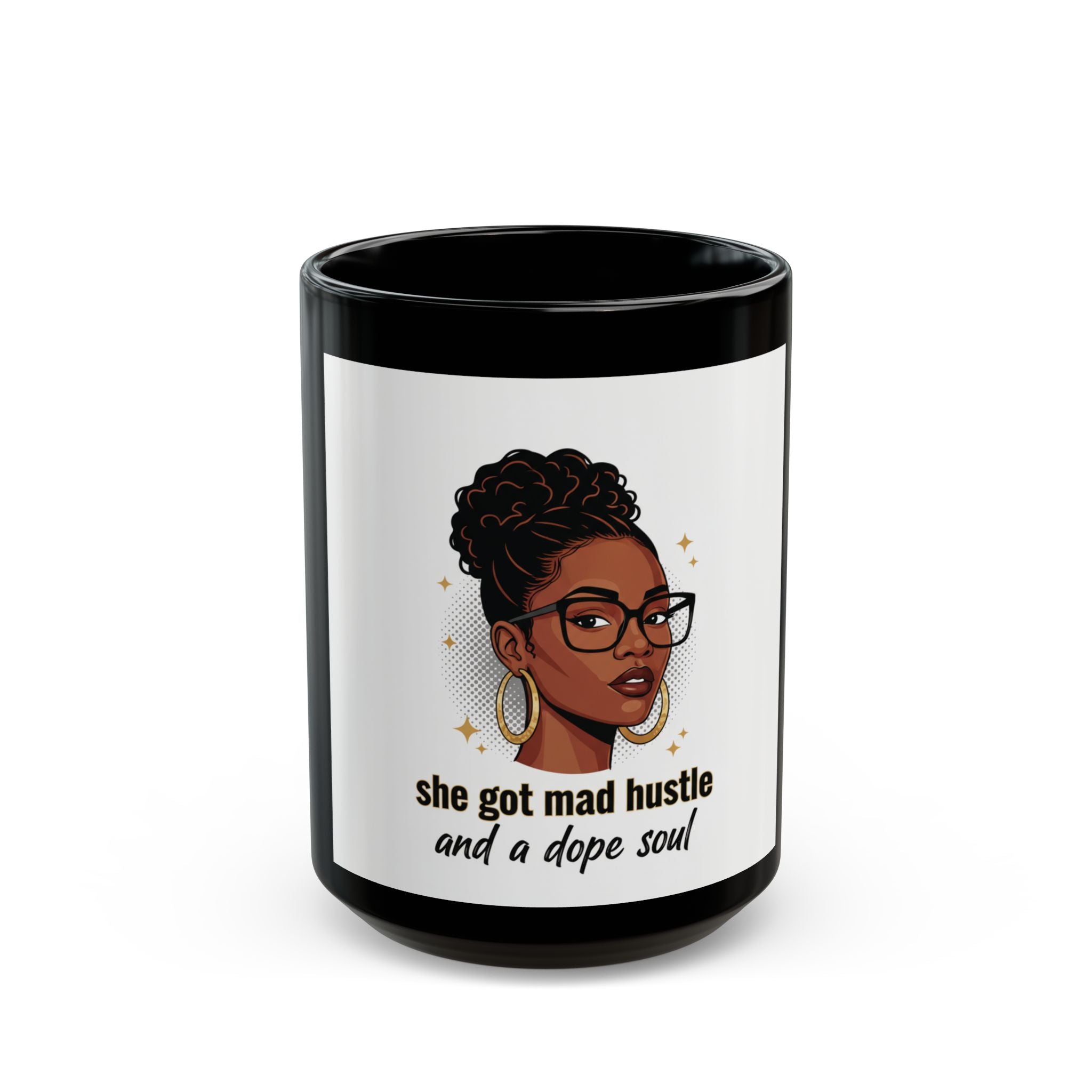 She Got Mad Hustle and a Dope Soul Mug — Black Ceramic Coffee Cup (11oz/15oz)