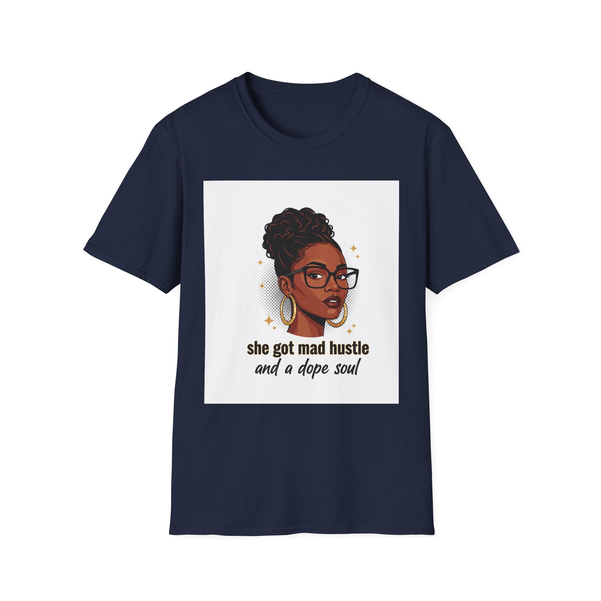She Got Mad Hustle and a Dope Soul T-Shirt
