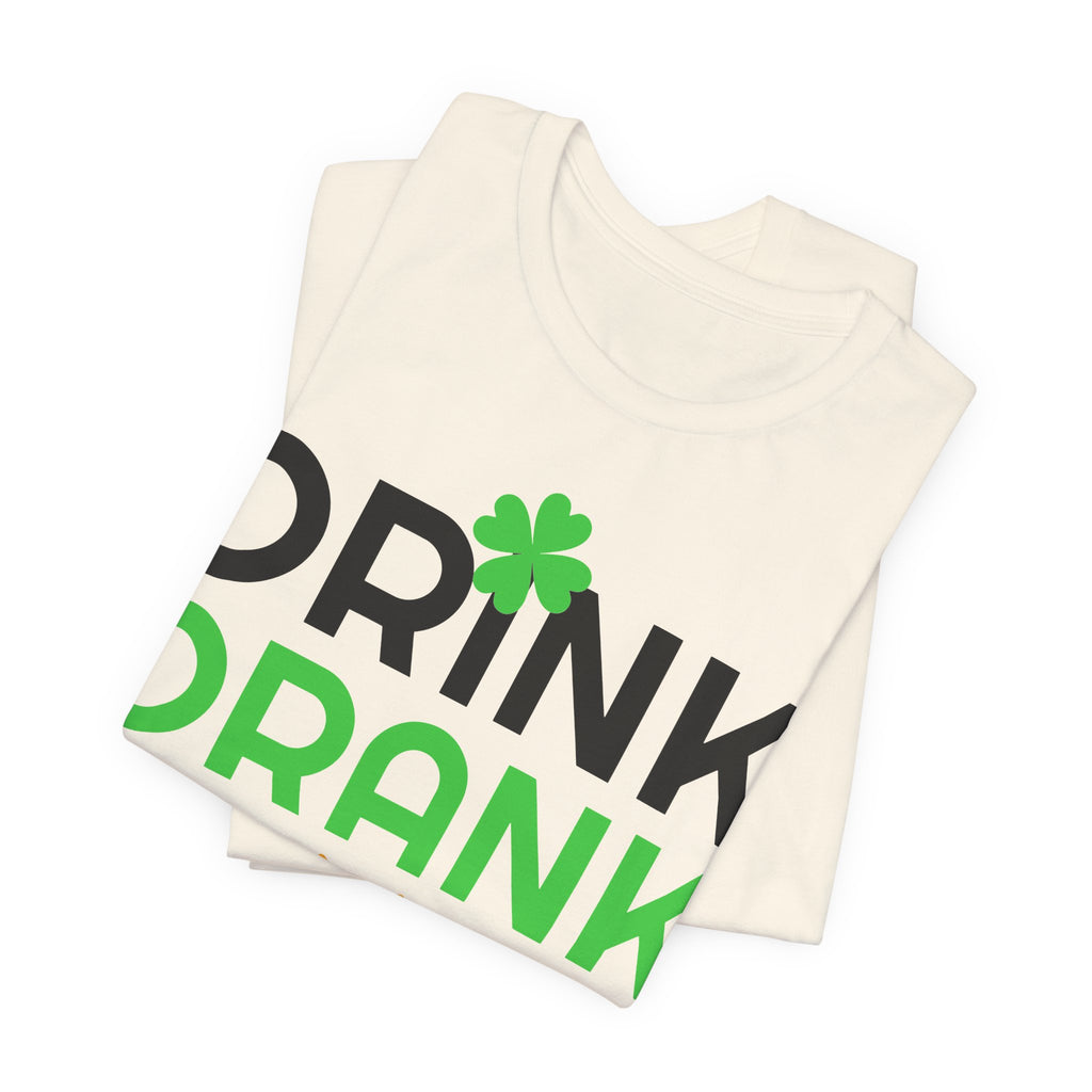 Drink Drank Drunk St. Patrick's Day Tee — Shamrock & Horseshoe Party Shirt