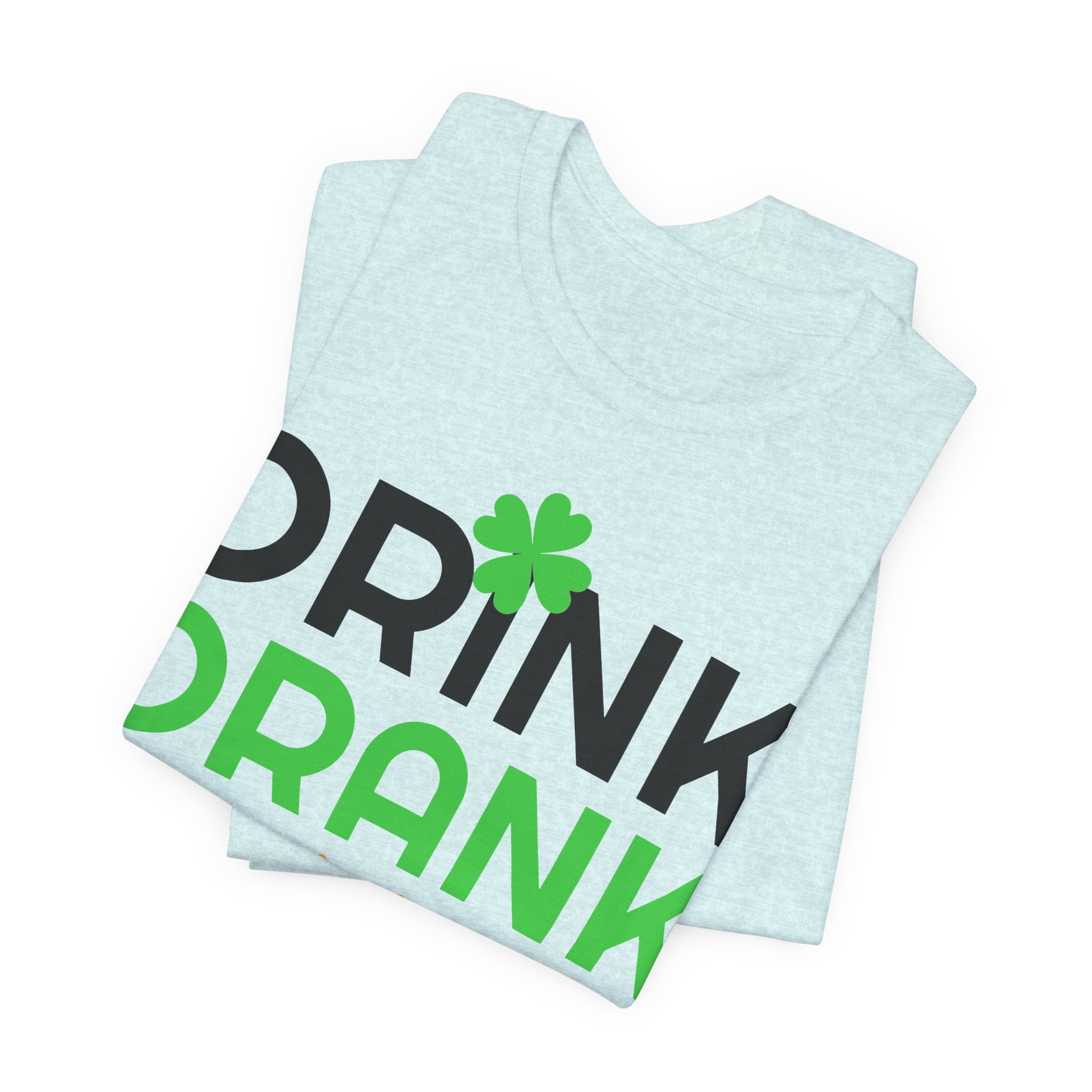 Drink Drank Drunk St. Patrick's Day Tee — Shamrock & Horseshoe Party Shirt