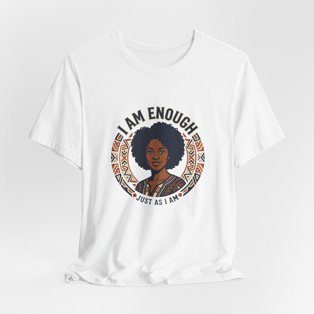 I Am Enough Tee — Empowering Afrocentric Graphic T-Shirt