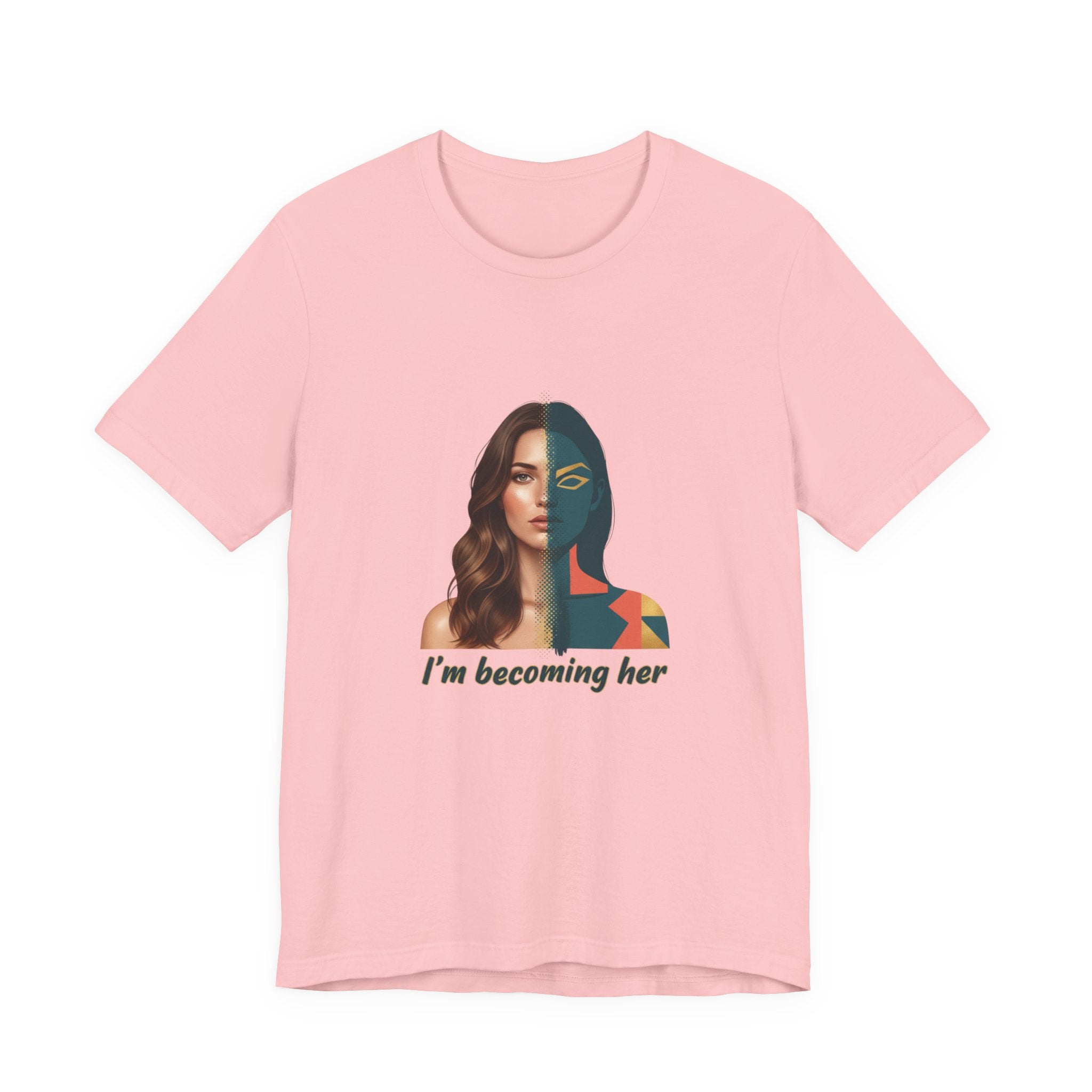 Becoming Her T-Shirt — Inspirational "I'm Becoming Her" Women's Empowerment Tee