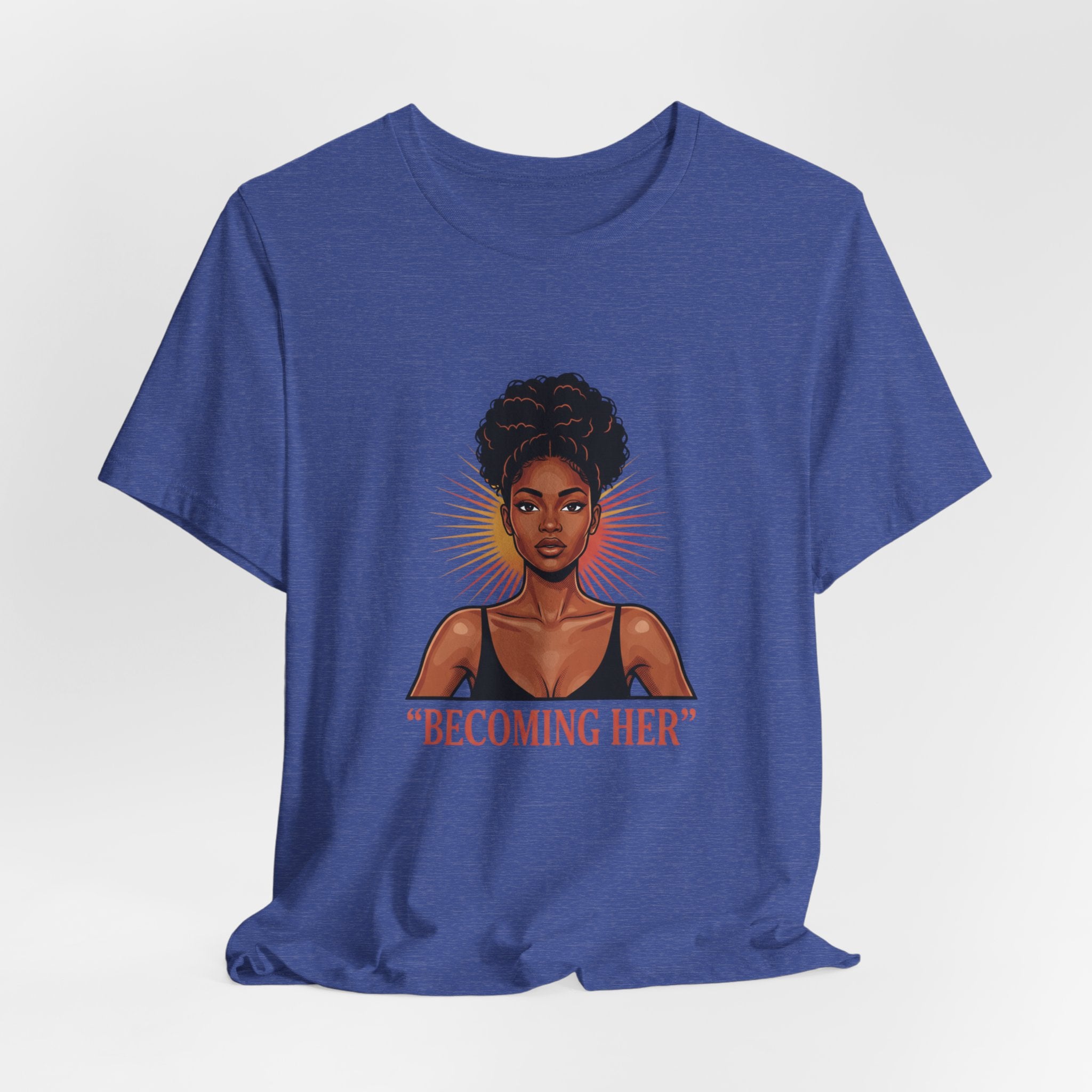 Becoming Her T-Shirt — Empowering Black Woman Graphic Tee