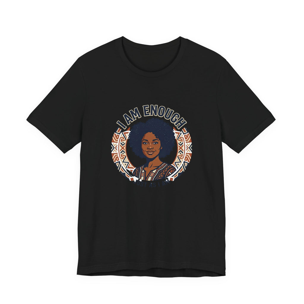 I Am Enough Tee — Empowering Afrocentric Graphic T-Shirt