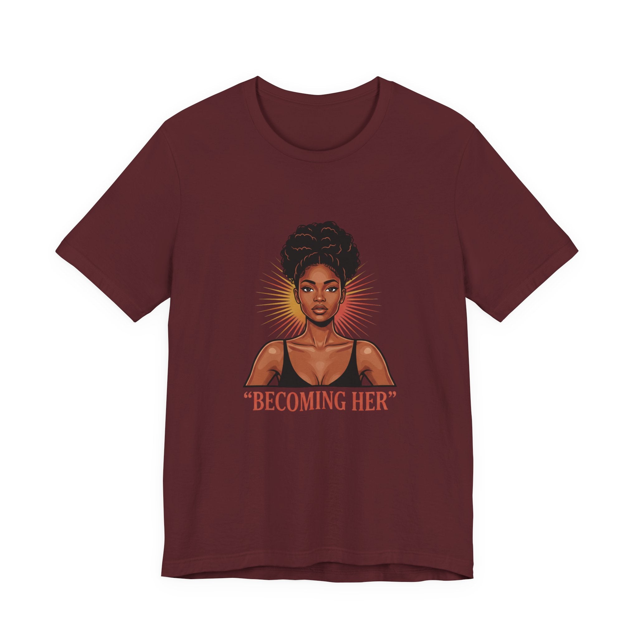 Becoming Her T-Shirt — Empowering Black Woman Graphic Tee