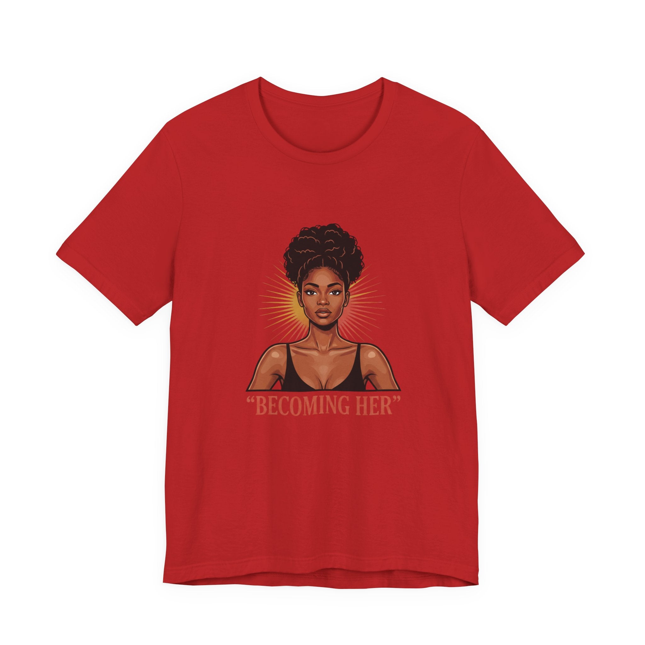 Becoming Her T-Shirt — Empowering Black Woman Graphic Tee