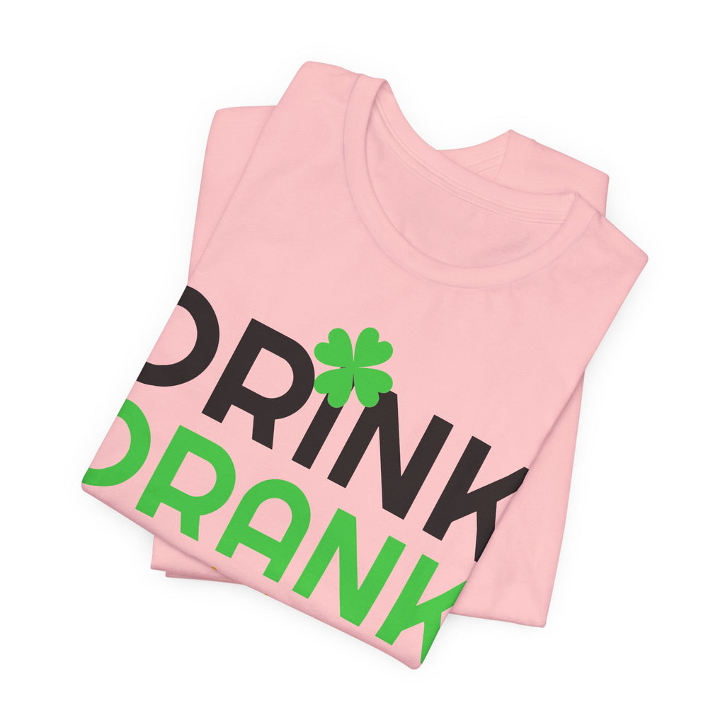Drink Drank Drunk St. Patrick's Day Tee — Shamrock & Horseshoe Party Shirt