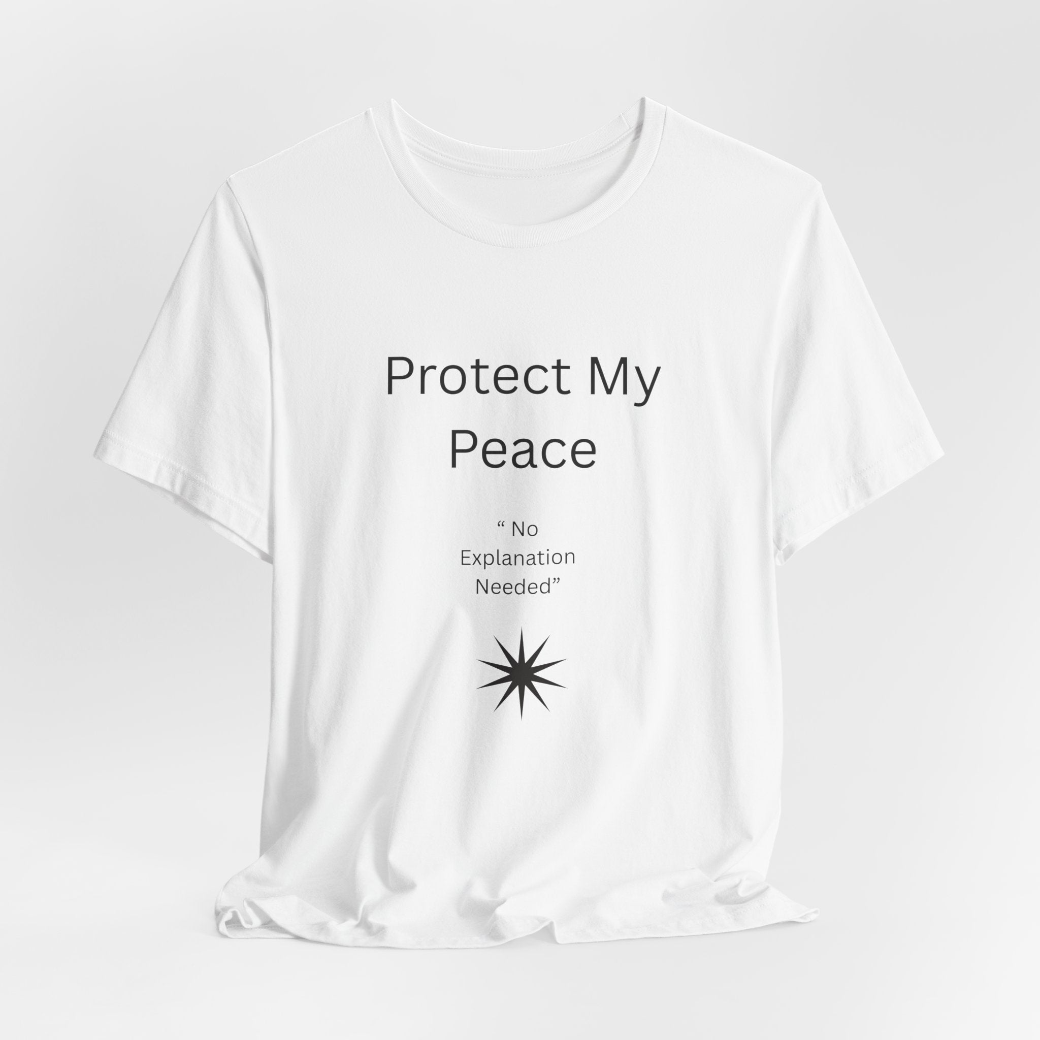 Protect My Peace T-Shirt — Minimal "No Explanation Needed" Statement Tee