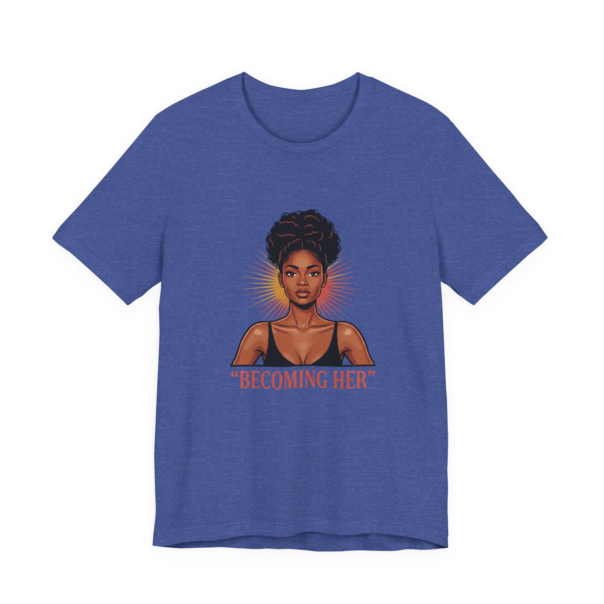 Becoming Her T-Shirt — Empowering Black Woman Graphic Tee