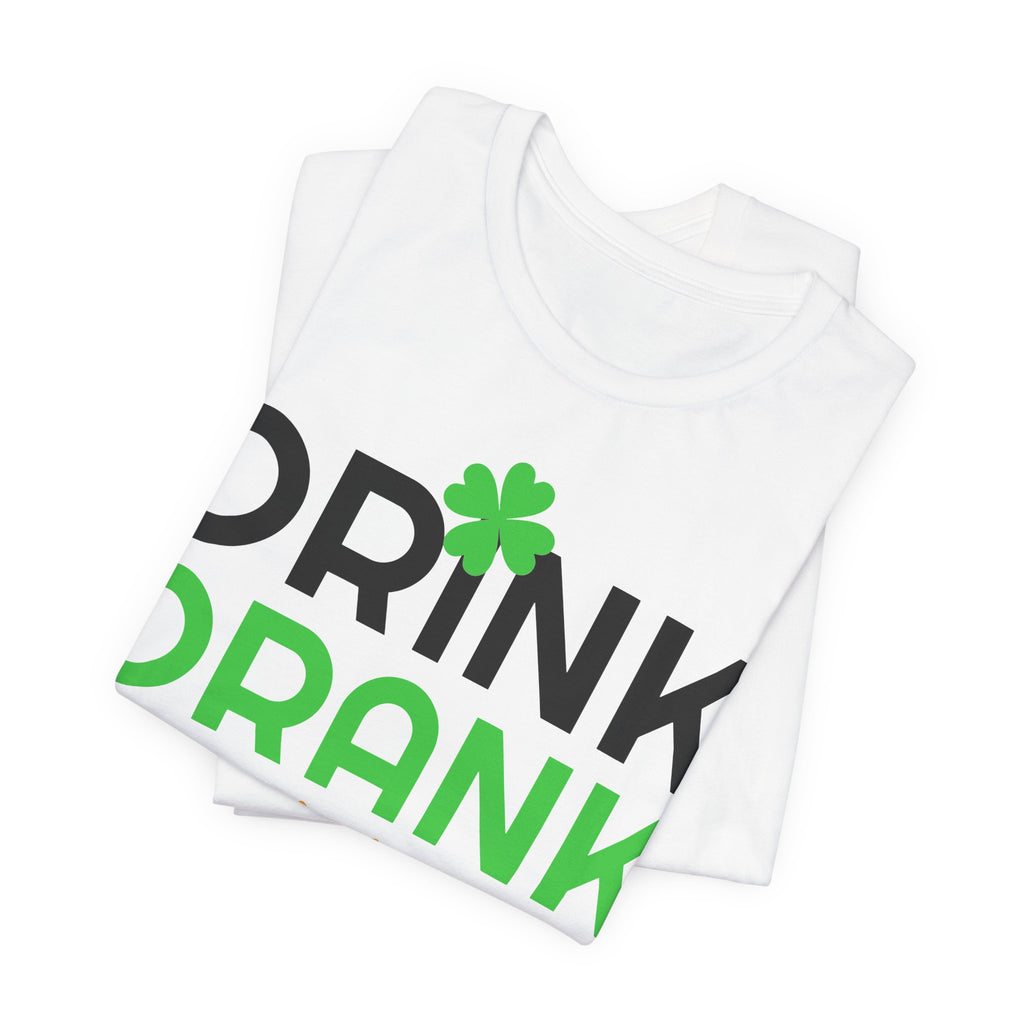 Drink Drank Drunk St. Patrick's Day Tee — Shamrock & Horseshoe Party Shirt