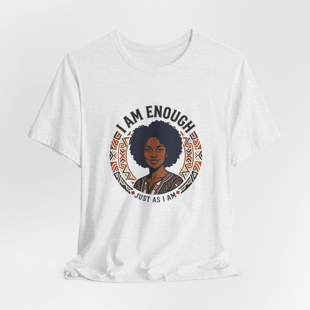 I Am Enough Tee — Empowering Afrocentric Graphic T-Shirt