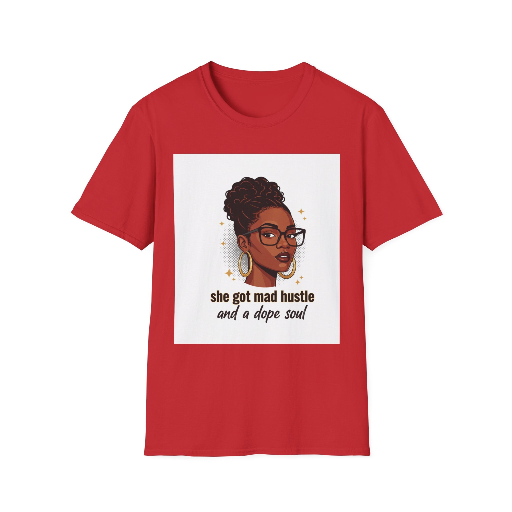 She Got Mad Hustle and a Dope Soul T-Shirt